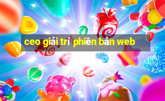 ceo giải trí phiên bản web