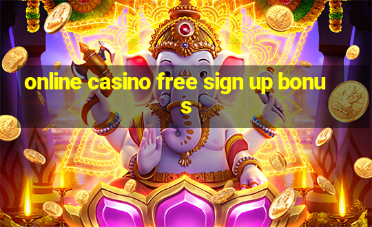 online casino free sign up bonus