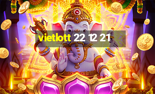 vietlott 22 12 21