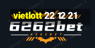 vietlott 22 12 21