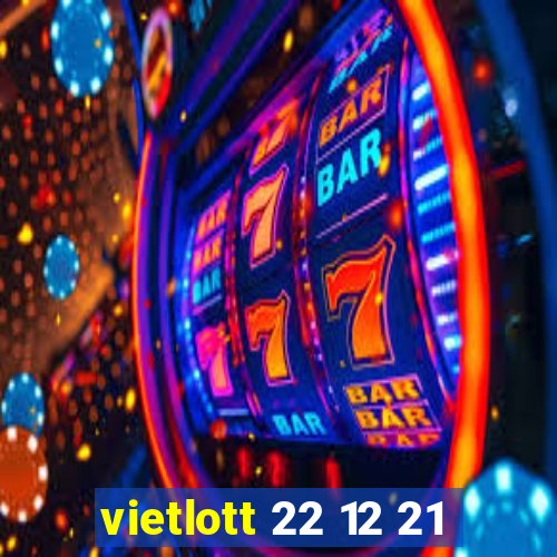 vietlott 22 12 21