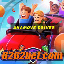 ahamove driver