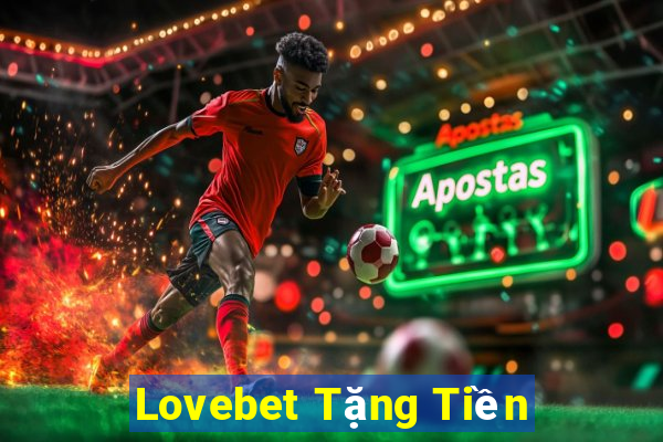 Lovebet Tặng Tiền