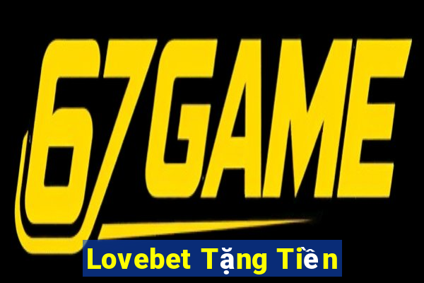 Lovebet Tặng Tiền