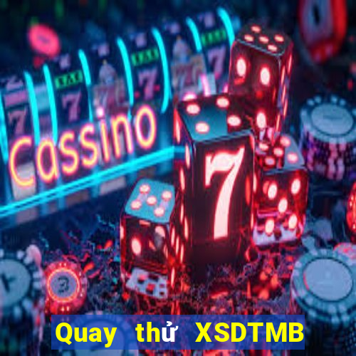 Quay thử XSDTMB thứ bảy