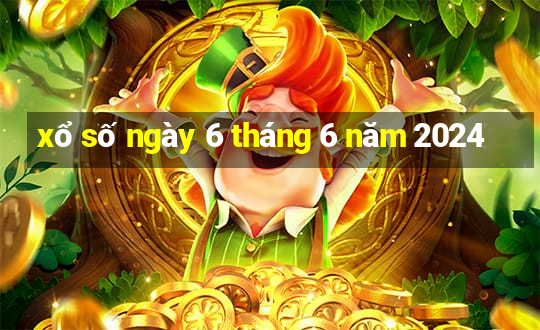 xổ số ngày 6 tháng 6 năm 2024