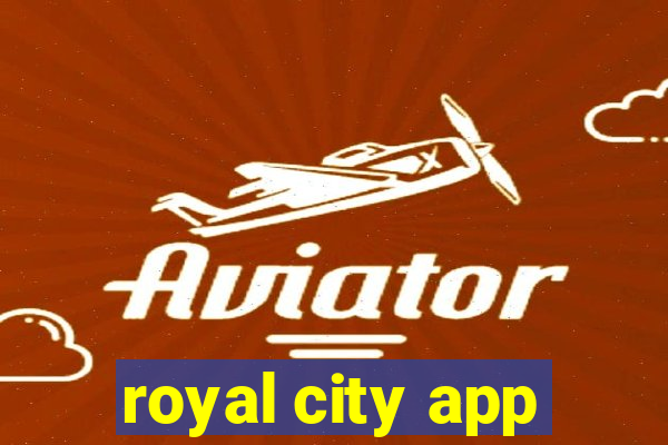 royal city app