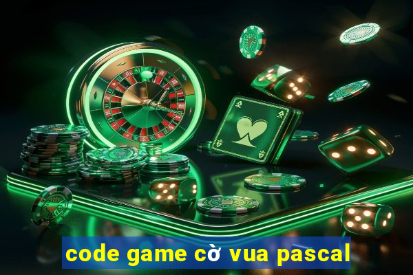 code game cờ vua pascal