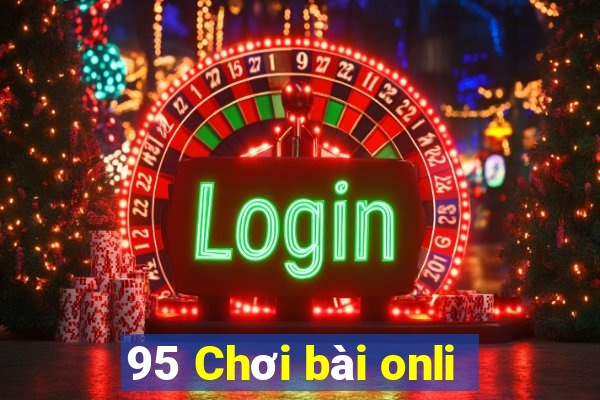 95 Chơi bài onli