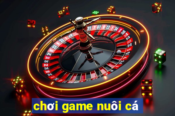 chơi game nuôi cá