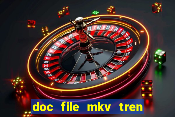 doc file mkv tren win 10