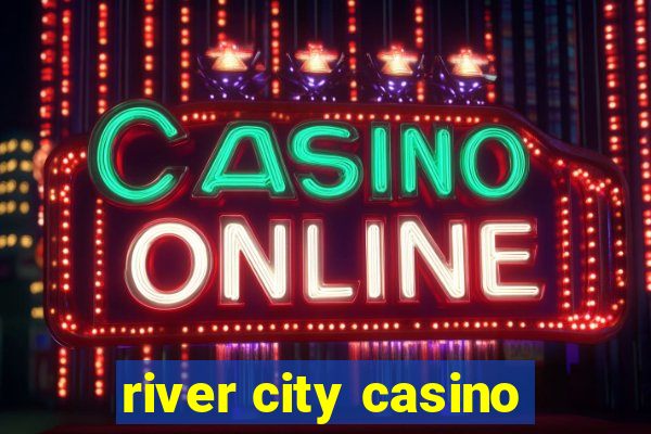 river city casino