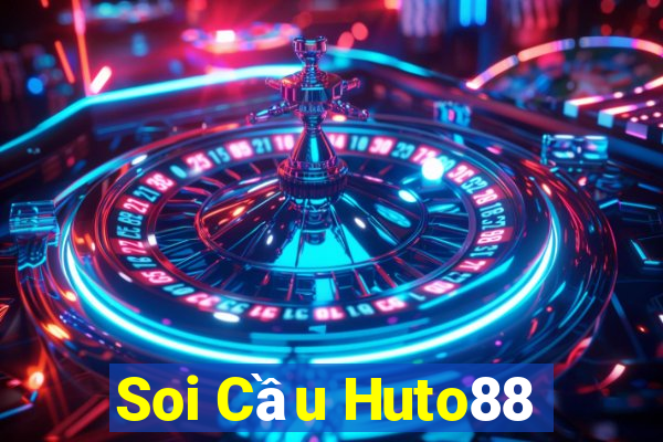 Soi Cầu Huto88