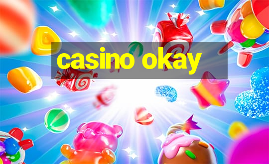 casino okay