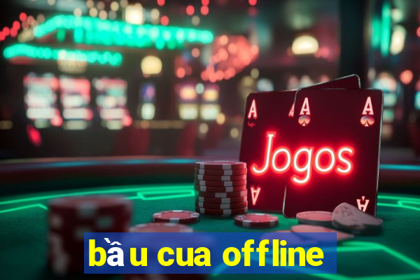 bầu cua offline