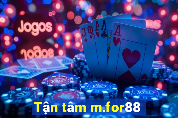 Tận tâm m.for88