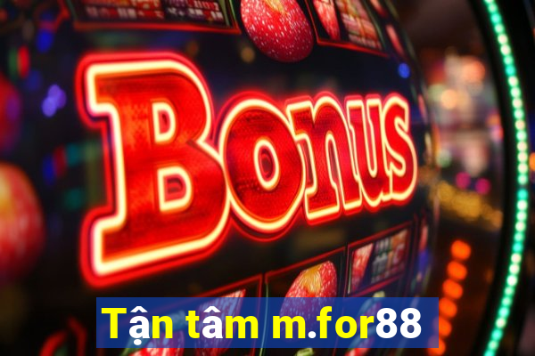 Tận tâm m.for88