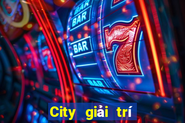 City giải trí mở tài khoản