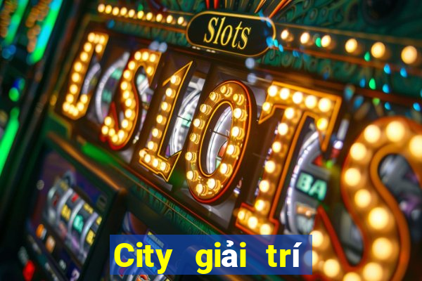 City giải trí mở tài khoản