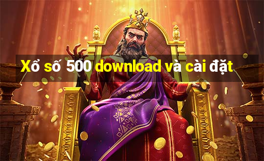 Xổ số 500 download và cài đặt