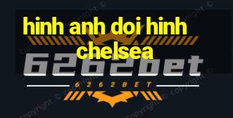 hinh anh doi hinh chelsea