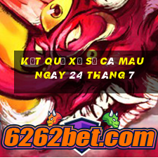 kết quả xổ số cà mau ngày 24 tháng 7