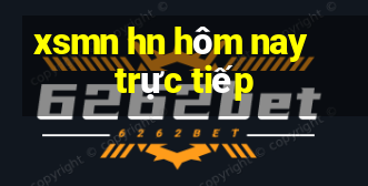 xsmn hn hôm nay trực tiếp