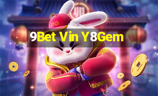 9Bet Vin Y8Gem