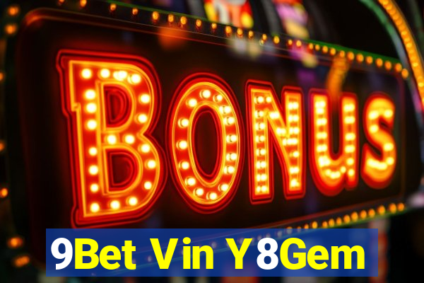 9Bet Vin Y8Gem