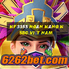 hf3355 Ngân hàng HSBC Việt nam