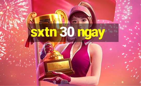 sxtn 30 ngay