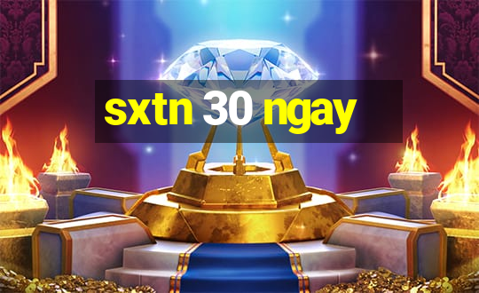 sxtn 30 ngay