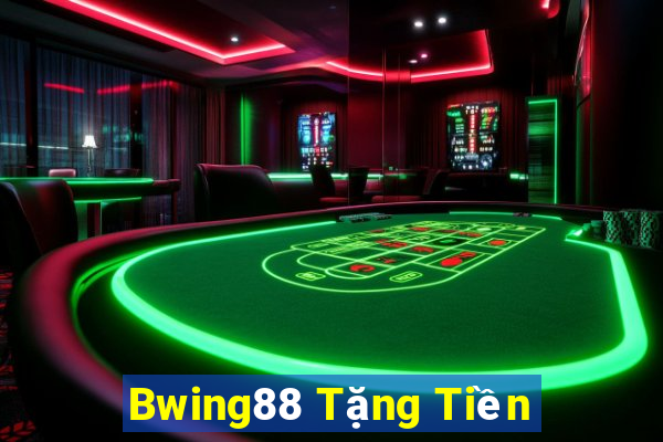 Bwing88 Tặng Tiền