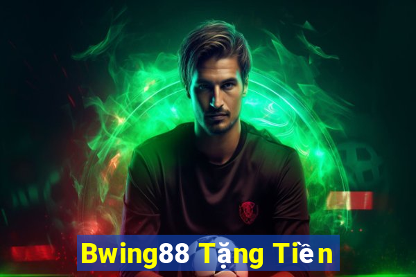 Bwing88 Tặng Tiền