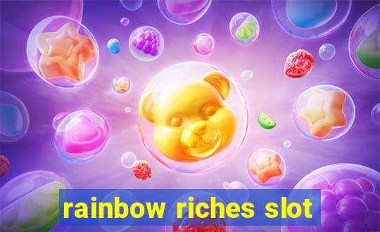 rainbow riches slot