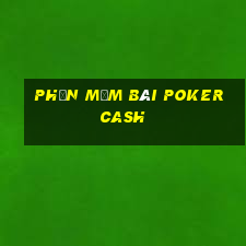 Phần mềm bài poker Cash