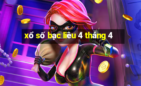 xổ số bạc liêu 4 tháng 4