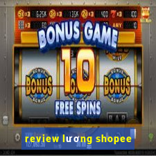 review lương shopee