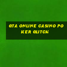 gta online casino poker glitch