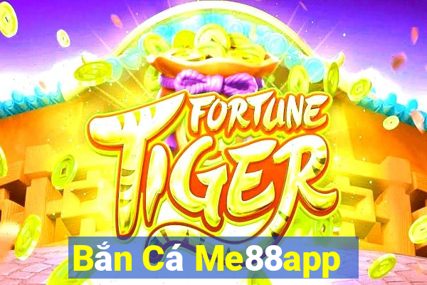 Bắn Cá Me88app