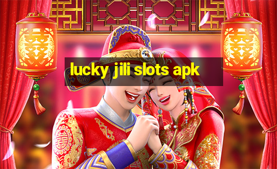 lucky jili slots apk