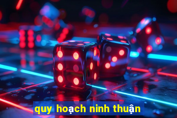 quy hoạch ninh thuận