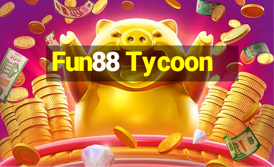 Fun88 Tycoon