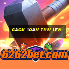 cách đoán tiến lên