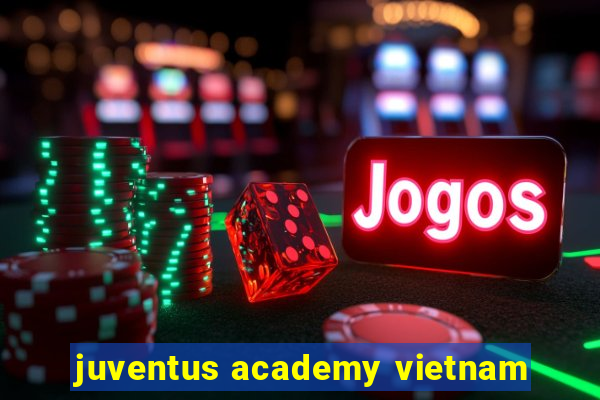 juventus academy vietnam