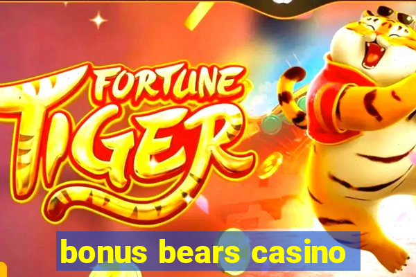 bonus bears casino