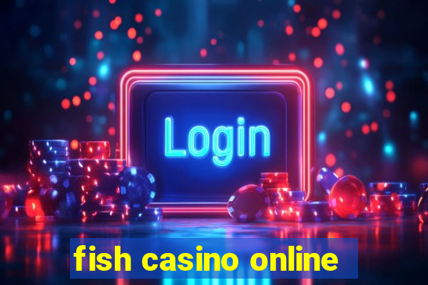 fish casino online