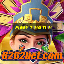 Piggy Tặng Tiền