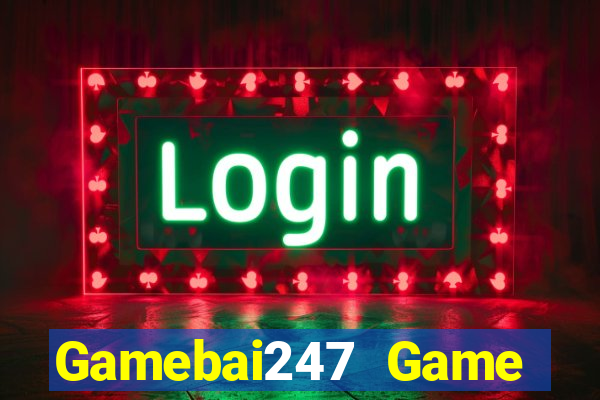 Gamebai247 Game Bài Casino