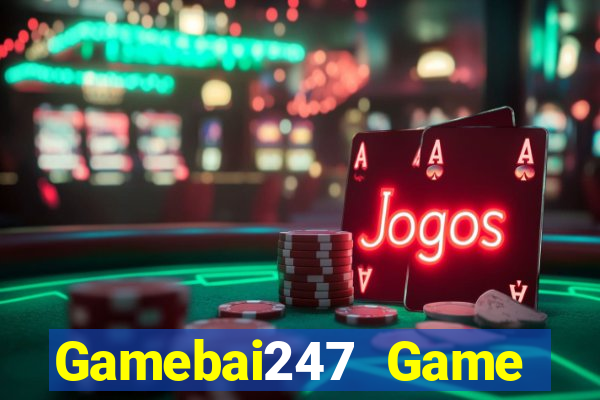 Gamebai247 Game Bài Casino